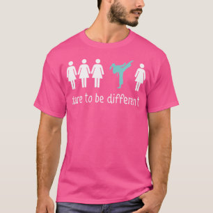Camiseta Chica De Taekwondo Se Atreve A Ser Un Taekwondo Di