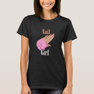 Camiseta Chica de uñas Manicurista Técnico de Uñas Nail A