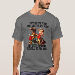 Camiseta Chica De Vacas Tratando De Encontrar El Yee A Mi H