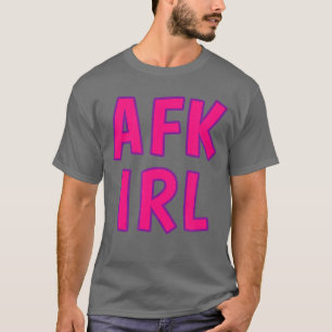 Camiseta Chica Gamer AFK IRL Fuera del Teclado En la Vida R