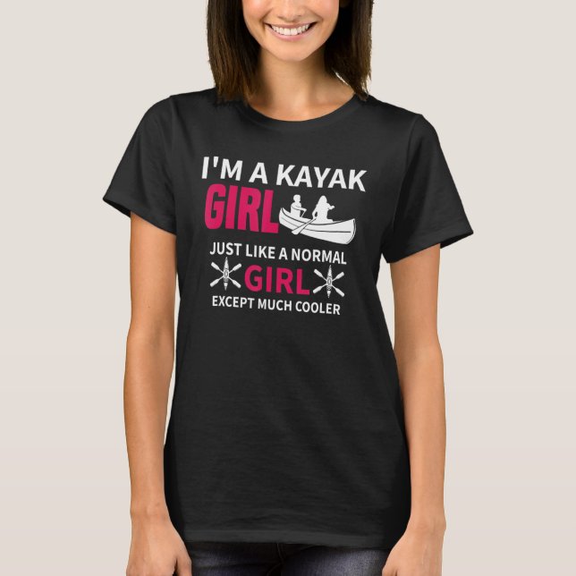 Camiseta Chica Kayak Igual Que Una Chica Normal Kayak (Anverso)
