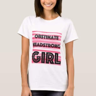 Camiseta Chica Obstinate Headstrong