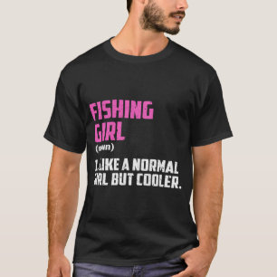 Camiseta Chica Pescadora Como Una Chica Normal Pero Más Gua