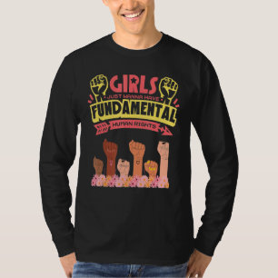 Camiseta Chica quiere tener una mujer de derechos humanos f