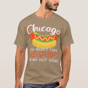 Camiseta Chicago no encontrarás ketchup en mi perro calient