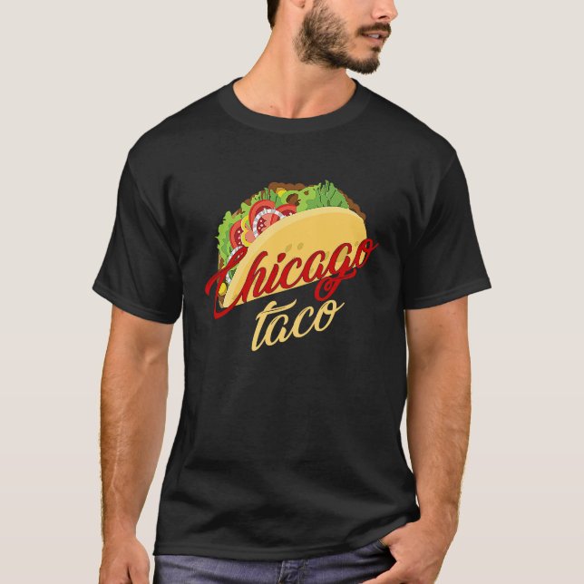 Camiseta Chicago Taco Tacos Foodie Mexican Fiesta (Anverso)