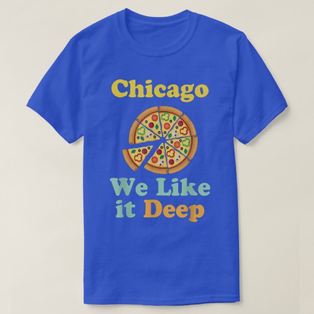 Camiseta Chicago We Like It Deep Pizza  (Diseño del anverso)