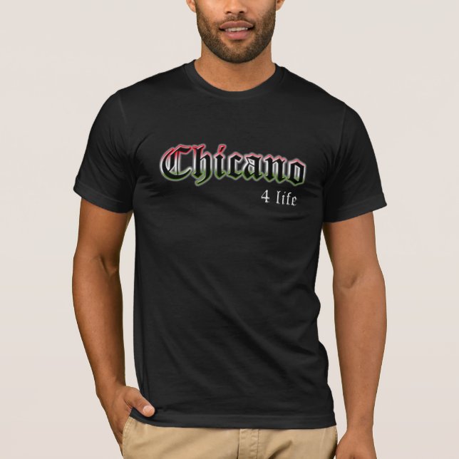 Camiseta Chicano 4 Life (Anverso)