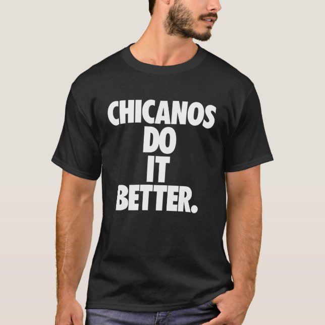 Camiseta Chicanos Do It Better Brown Pride Cultura Chicana (Anverso)