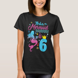 Camiseta Chicas 6 Años Esta Sirenita Tiene 6 Años De Edad