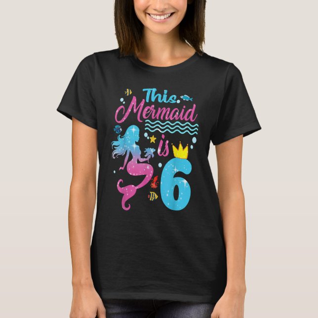 Camiseta Chicas 6 Años Esta Sirenita Tiene 6 Años De Edad (Anverso)