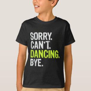 Camiseta Chicas bailarines de danza divertidos lamentan no 