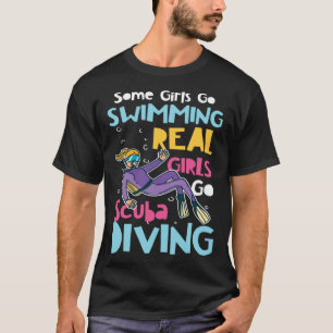 Camiseta Chicas Buceadoras Algunas Van a Nadar Chicas Reale