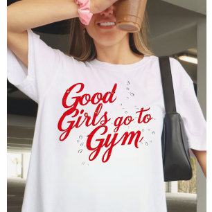 Camiseta Chicas Buenas Van al Gimnasio Motivación 