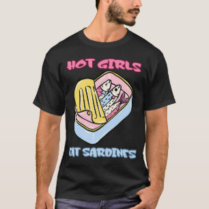 Camiseta Chicas Calientes Comen Sardinas Diseño De Meme Ret