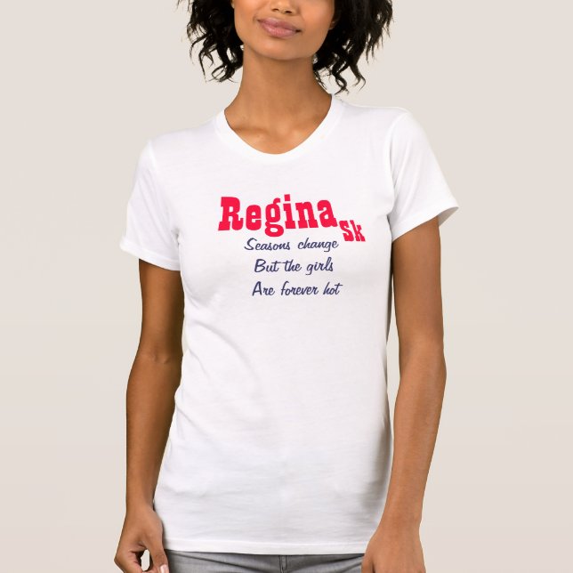 Camiseta Chicas calientes de Regina Saskatchewan (Anverso)
