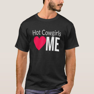 Camiseta Chicas calientes Me Aman Chicas Calurosas Chicas D