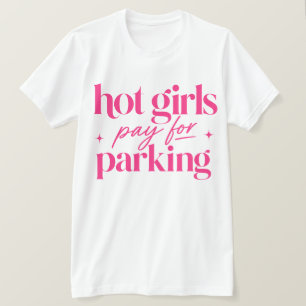 Camiseta Chicas Calientes Pagan el Estacionamiento