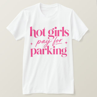 Camiseta Chicas Calientes Pagan el Estacionamiento