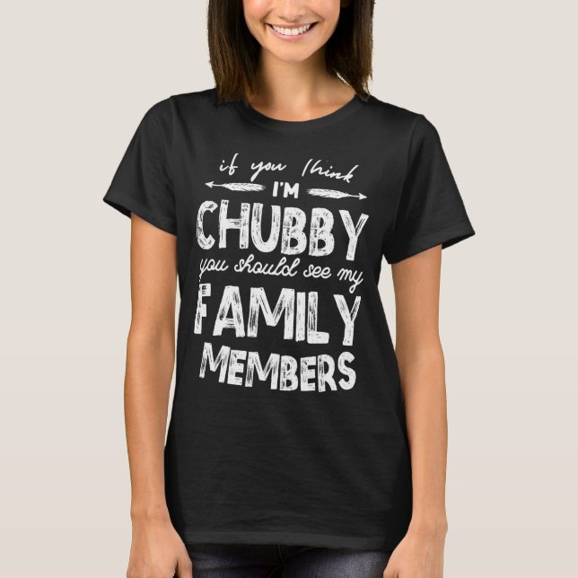 Camiseta Chicas Chubby Se Enfrente De Mujeres Hombres Si Pi (Anverso)
