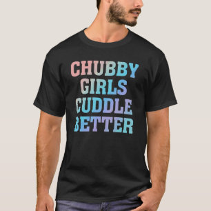 Camiseta Chicas chubíes arreglan mejor humor Chica gordo
