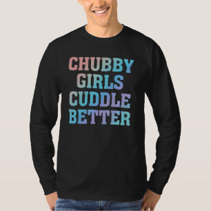 Camiseta Chicas chubíes arreglan mejor humor Chica gordo