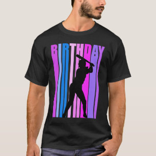 Camiseta Chicas creen que el Béisbol Motivational Birthday 