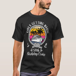 Camiseta Chicas cruceros Chicas reciben Nauti 50 cumpleaños