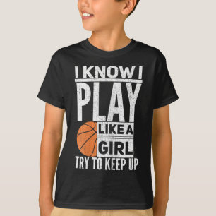 Camiseta Chicas De Baloncesto - Sé Que Juego Como Un Chica 