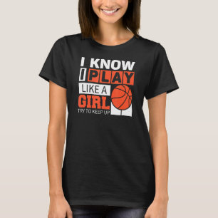 Camiseta Chicas De Baloncesto Sé Que Juego Como Un Chica Qu