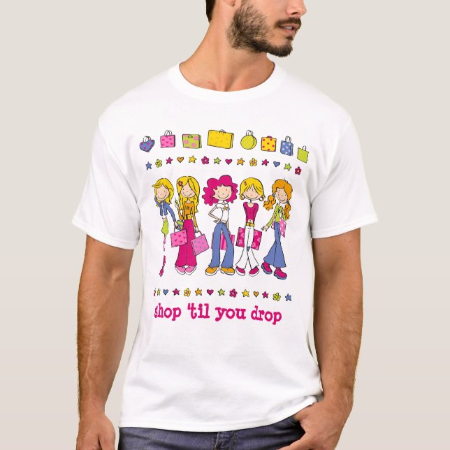 Camiseta Chicas de compras jovenes - "haga compras 'hasta (Anverso)