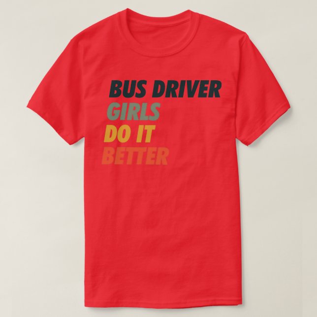 Camiseta Chicas de conductores de bus Hagan un diseño más s (Diseño del anverso)