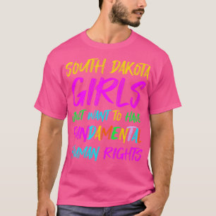 Camiseta Chicas de Dakota del Sur quieren tener H fundament