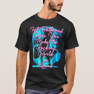 Camiseta Chicas de fondo gordo que haces que el mundo rocke