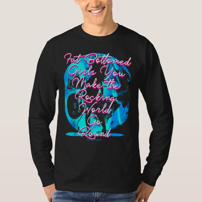 Camiseta Chicas de fondo gordo que haces que el mundo rocke (Anverso)