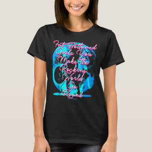 Camiseta Chicas de fondo gordo que haces que el mundo rocke