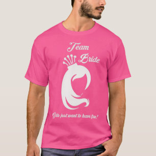 CAMISETA CHICAS DE LA NOVIA DE EQUIPO SOLO QUIEREN DIVERTIR