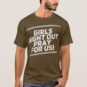 Camiseta Chicas divertidos toman por la noche la bachillera