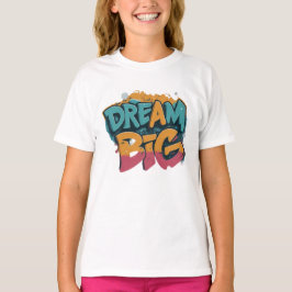 Camiseta Chicas Dream Big Basic