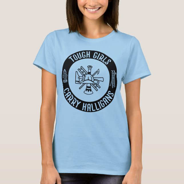 Camiseta Chicas duros llevan Halligans Funny Firefighter Gu (Anverso)