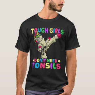 Camiseta Chicas duros no necesitan cirugía de eliminación d