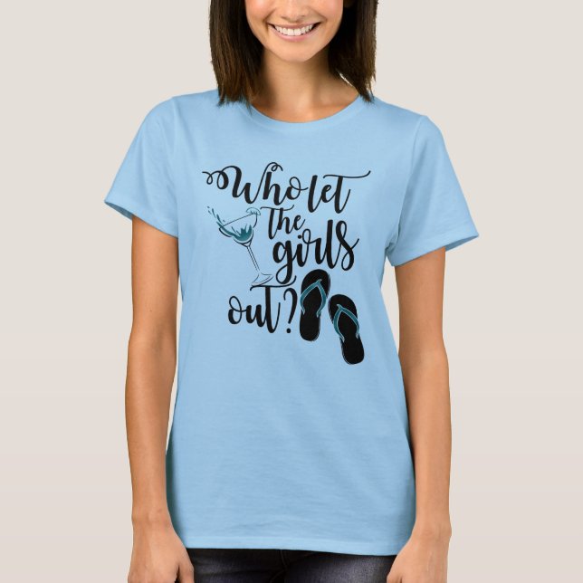 Camiseta Chicas Fin De Semana Bebiendo ¿Quién Dejó Que Los  (Anverso)