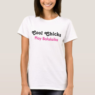 Camiseta Chicas geniales tocan el balalaika