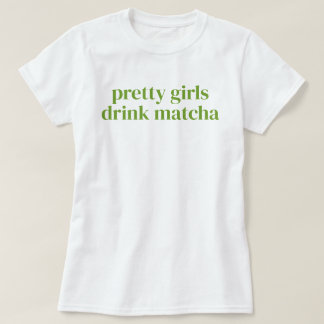 Camiseta Chicas Guapas Beben Matcha Simple Femenino