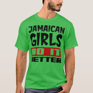 Camiseta Chicas jamaiquinos lo hacen mejor 1