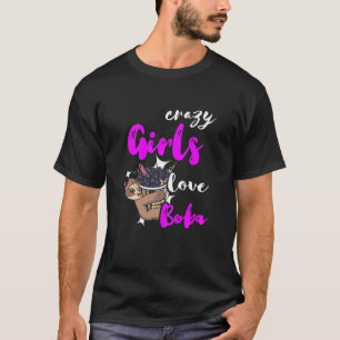 Camiseta Chicas locos aman a Boba Tea Funny Bubble Tea L