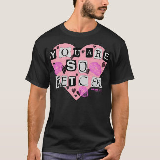 Camiseta Chicas Medios Que Eres Tan El día de San Valentín