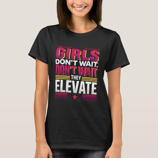 Camiseta Chicas no esperan elevan audaz pop feminista (Anverso)