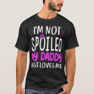 Camiseta Chicas No soy malcriado Mi papá me ama a mí gracio