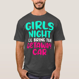 Camiseta Chicas Noche traeré el coche de escape Outfit Gi